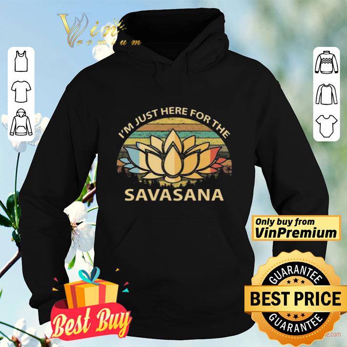 I’m Just Here For The Savasana Vintage shirt I m Just Here For The Savasana Vintage shirt 4 - I’m Just Here For The Savasana Vintage shirt