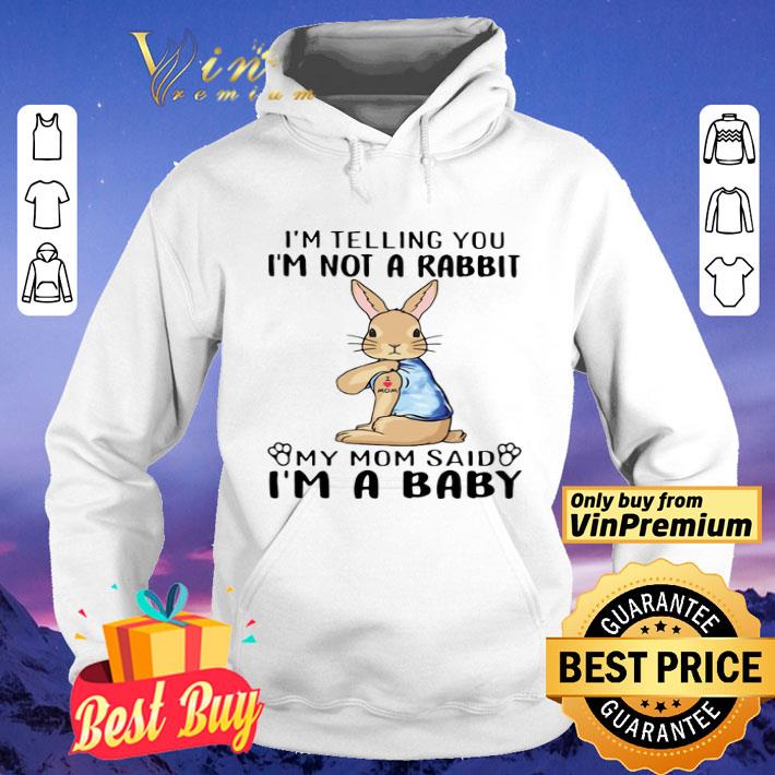 I’m telling You I’m not a Rabbit My Mom said I’m a Baby shirt I m telling You I m not a Rabbit My Mom said I m a Baby shirt 4 - I’m telling You I’m not a Rabbit My Mom said I’m a Baby shirt