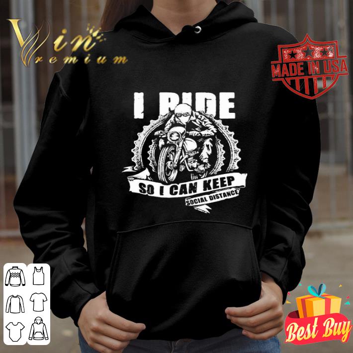 I ride so i can keep social distance Coronavirus shirt