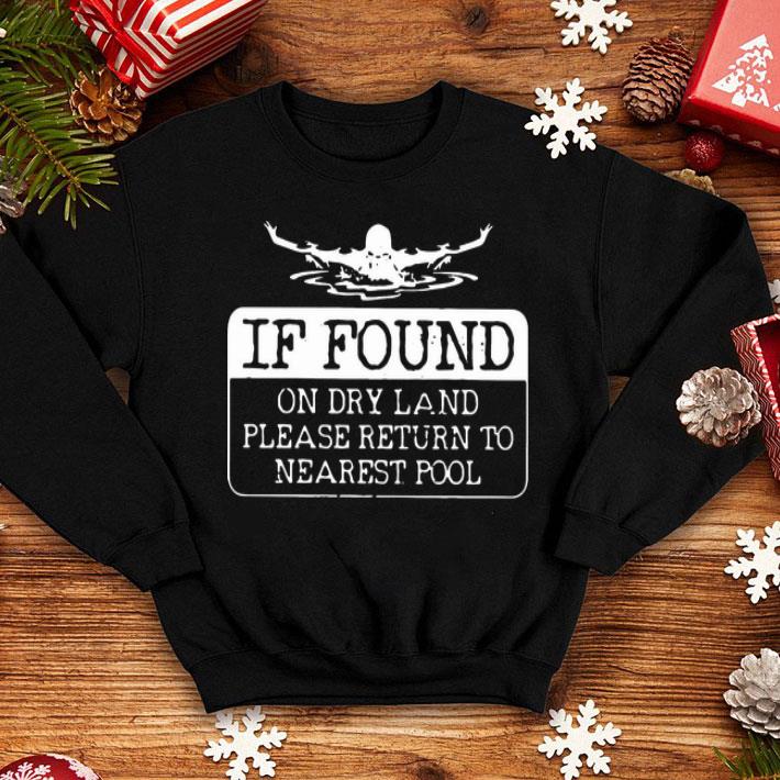 If Found On Dry Land Please Return To Nearest Pool Swimming shirt