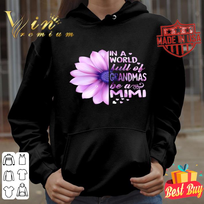 In a world full of grandmas be a Mimi Flower shirt