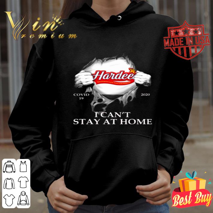 Inside me Hardee s Covid 19 2020 I can t stay at home shirt 4 - Inside me Hardee's Covid-19 2020 I can’t stay at home shirt