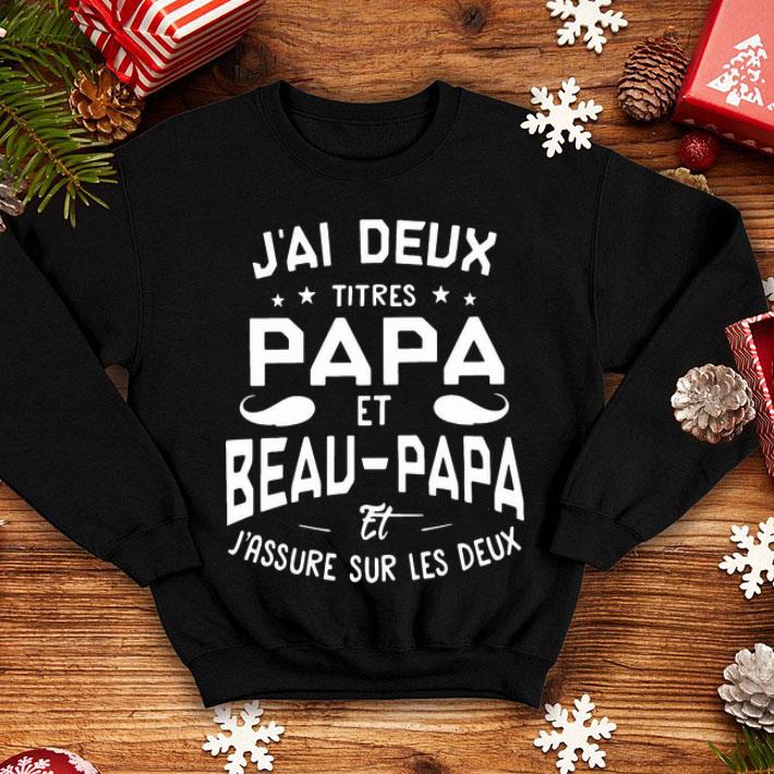 J’ai Deux Titres Papa Et Beau Papa Et J’assure Sur Les Deux Father's Day shirt