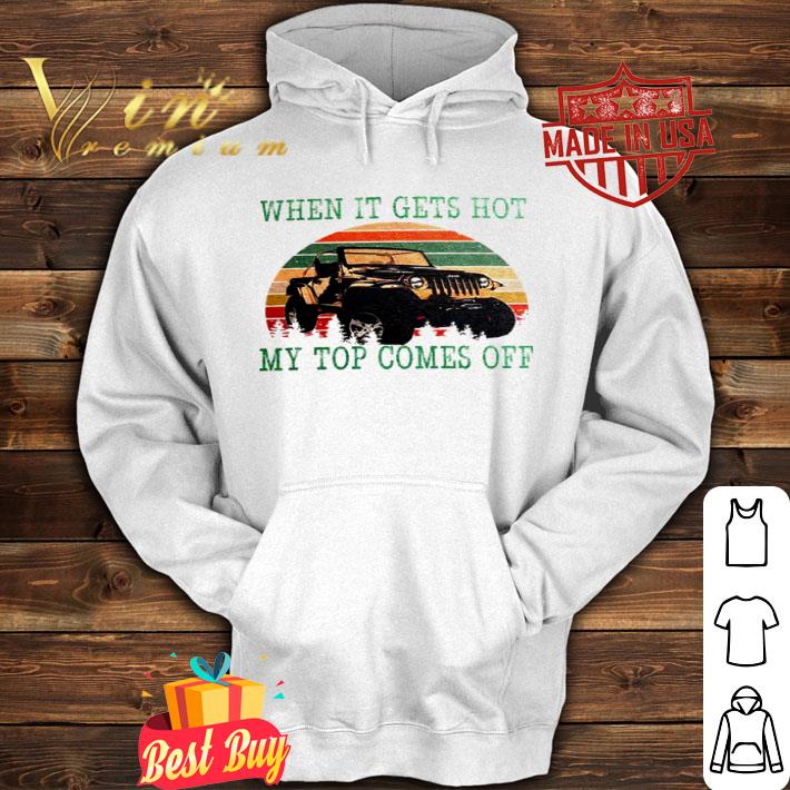 Jeep when it gets hot my top comes off vintage shirt 4 - Jeep when it gets hot my top comes off vintage shirt