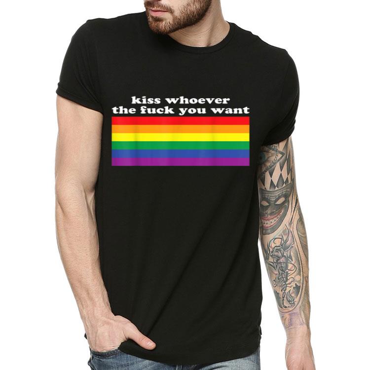 Kiss Whoever The Fuck You Want LGBT Funny Sarcasm Saying Shirt 4 - Kiss Whoever The Fuck You Want LGBT Funny Sarcasm Saying Shirt