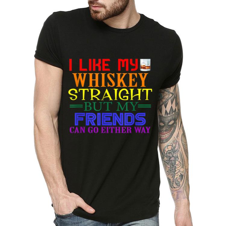 LGBT Gay Queer Lesbian Pride LGBTQ Whiskey Straight Shirt 4 - LGBT Gay Queer Lesbian Pride LGBTQ Whiskey Straight Shirt