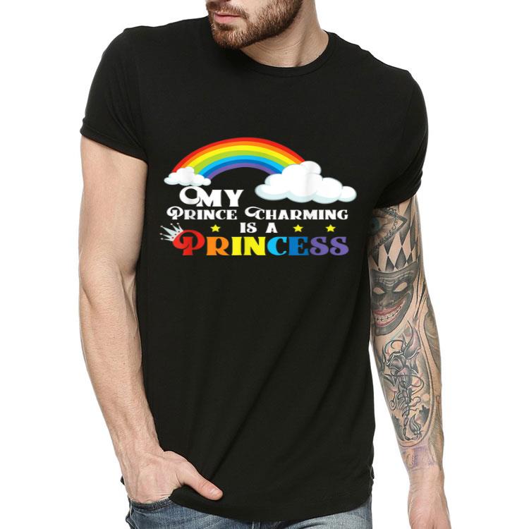 LGBT My Prince Charming Is a Princess Shirt LGBT My Prince Charming Is a Princess Shirt 4 - LGBT My Prince Charming Is a Princess Shirt
