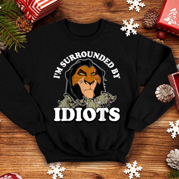 Lion King Scar Hyenas Surrounded By Idiots Shirt 4 - Lion King Scar Hyenas Surrounded By Idiots Shirt