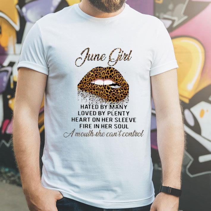 Lips June Girl Hated By Many A Mouth She Can't Control shirt