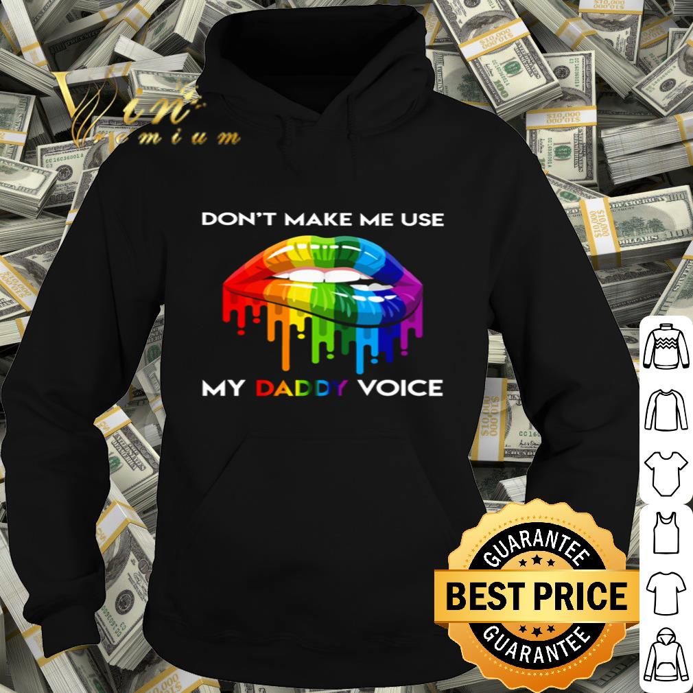 Lips LGBT don’t make me use my daddy voice shirt Lips LGBT don t make me use my daddy voice shirt 4 - Lips LGBT don’t make me use my daddy voice shirt