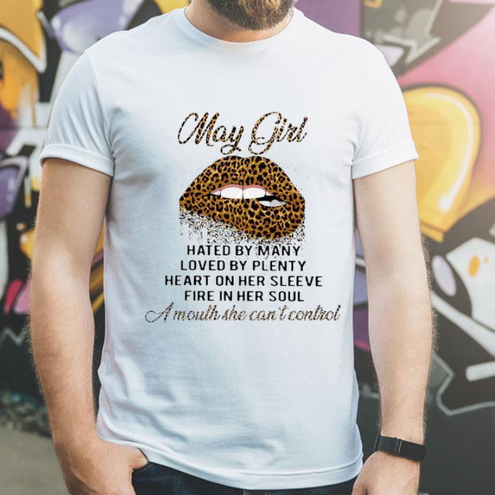 Lips May Girl Hated By Many A Mouth She Can't Control shirt
