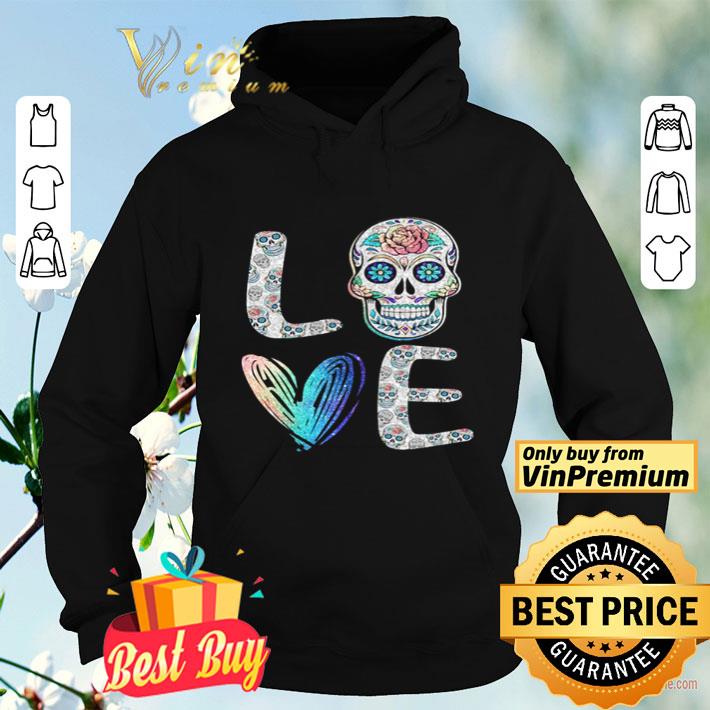 Love Sugar skull shirt Love Sugar skull shirt 4 - Love Sugar skull shirt