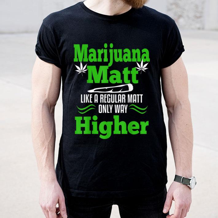 Marijuana Matt Weed Cannabis 420 Gift Shirt Marijuana Matt Weed Cannabis 420 Gift Shirt 4 - Marijuana Matt Weed Cannabis 420 Gift Shirt
