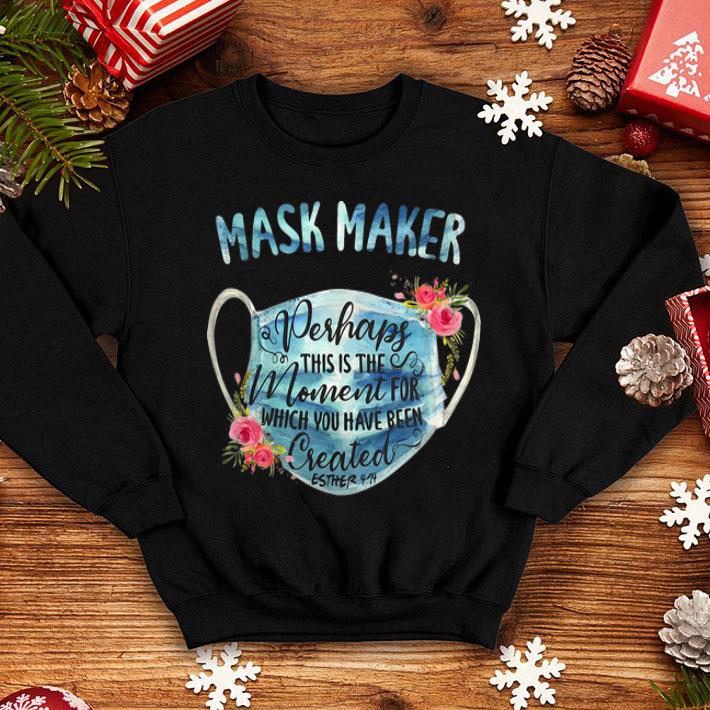 Mask Maker Perhaps This Is The Moment For Created Esther shirt 1 Mask Maker Perhaps This Is The Moment For Created Esther shirt