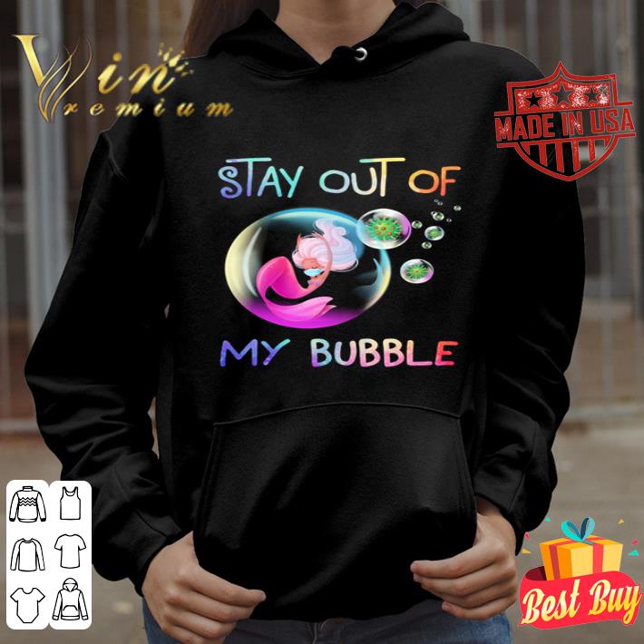 Mermaid mask stay out of my bubble Coronavirus shirt 4 - Mermaid mask stay out of my bubble Coronavirus shirt