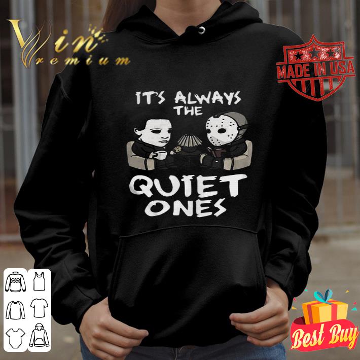 Michael Myers And Jason Voorhees It s Always The Quiet Ones Halloween shirt 4 - Michael Myers And Jason Voorhees It’s Always The Quiet Ones Halloween shirt
