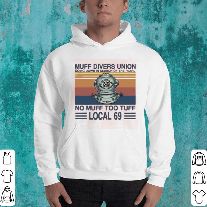 Muff Divers Union Going Down In Search Of The Pearl No Muff Too Tuff Local 69 Vintage Shirt