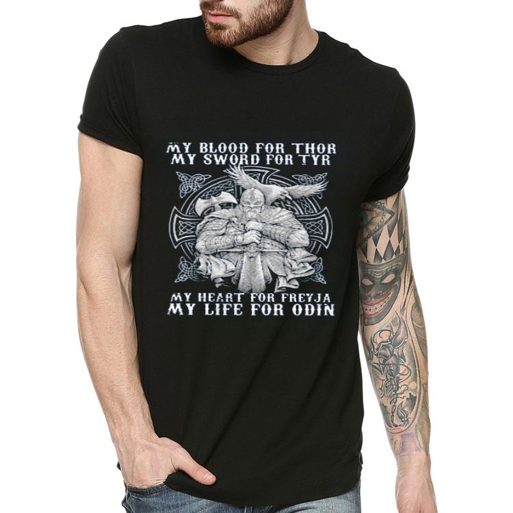 My Blood For Thor My Sword For Tyr My Heart For Freyja My Life For Odin Shirt