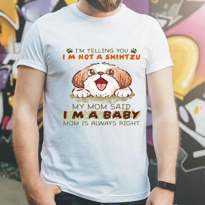 My Mom Said I m A Baby Mom I m Not Telling You A Shihtzu shirt 4 - My Mom Said I’m A Baby Mom I’m Not Telling You A Shihtzu shirt