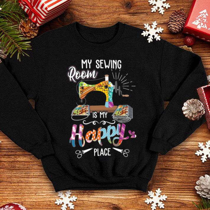 My Sewing Room Is My Happy Place Covid-19 shirt 12 My Sewing Room Is My Happy Place Covid-19 shirt