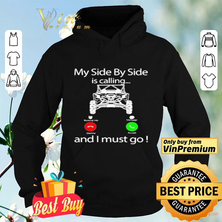 My Side By Side Is Calling And I Must Go shirt My Side By Side Is Calling And I Must Go shirt 4 - My Side By Side Is Calling And I Must Go shirt