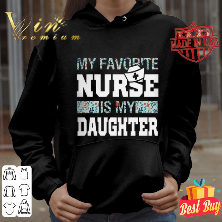 My favorite nurse is my daughter flowers shirt