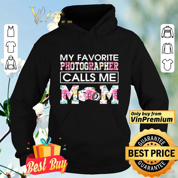 My favorite photographer call me mom flower shirt My favorite photographer call me mom flower shirt 4 - My favorite photographer call me mom flower shirt