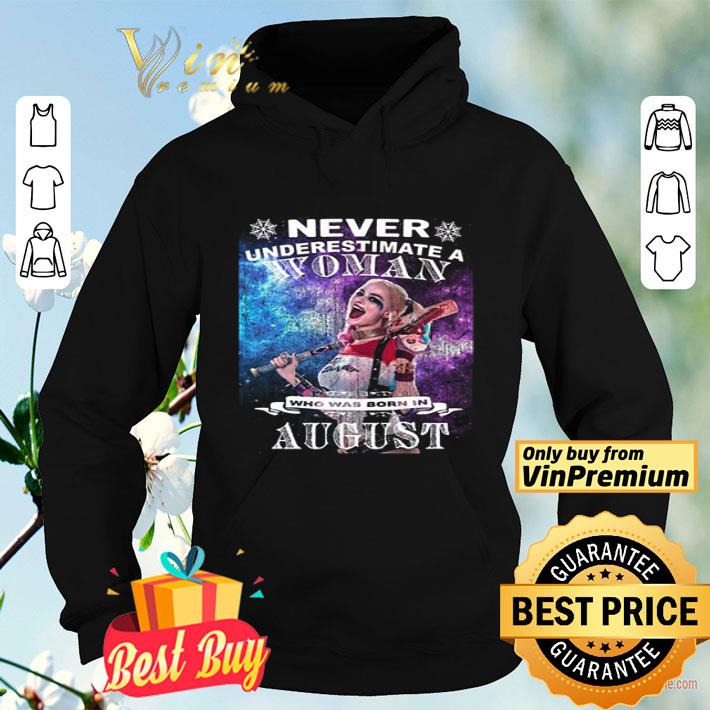 Never Underestimate Woman Who Was Born In August Harley Quinn shirt 4 - Never Underestimate Woman Who Was Born In August Harley Quinn shirt