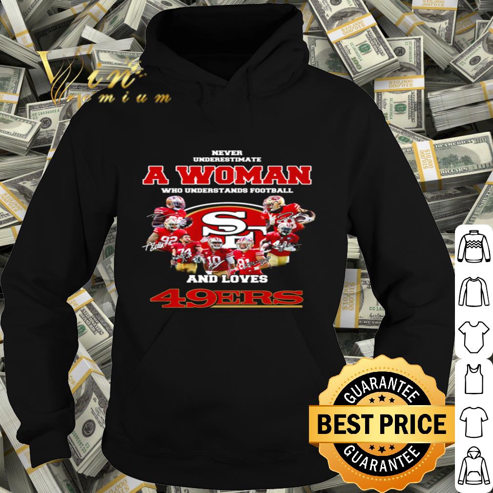 Never underestimate a woman who understands baseball San Francisco 49ers shirt