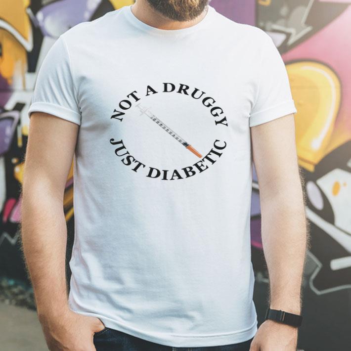 Not A Druggy Just Diabetic Needle shirt 1 Not A Druggy Just Diabetic Needle shirt