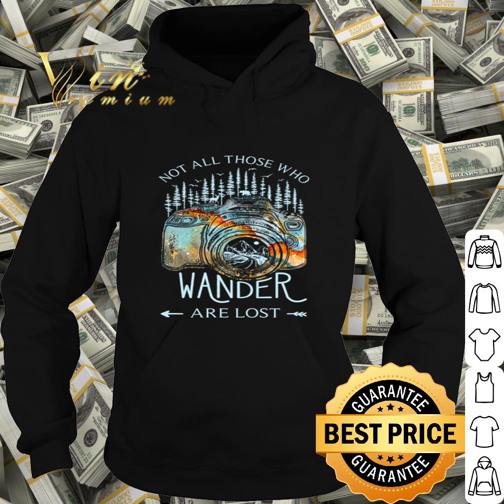 Not all those who wander are lost shirt 4 - Not all those who wander are lost shirt