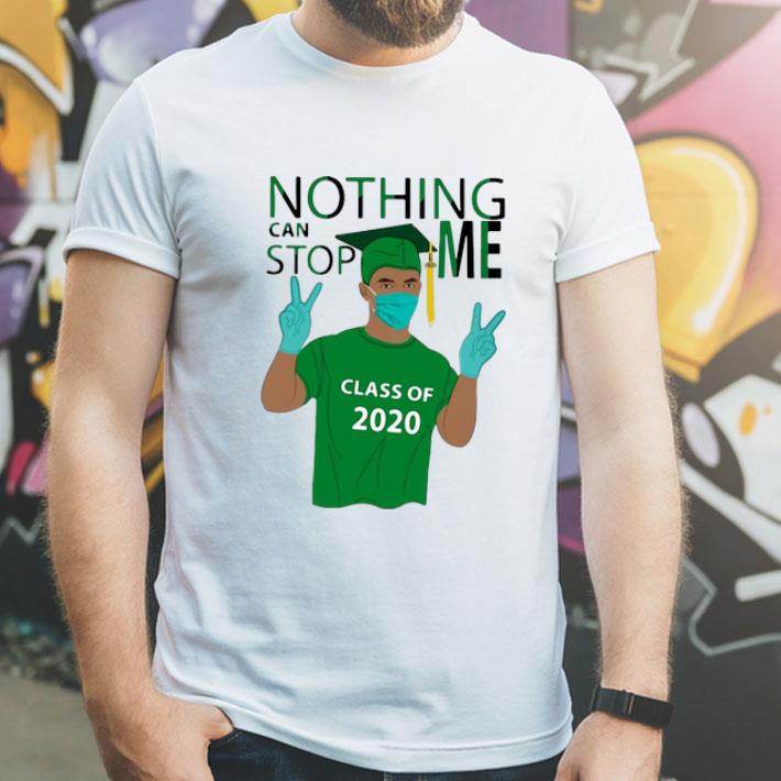 Nothing Can Stop Me Class Of 2020 Green shirt 12 Nothing Can Stop Me Class Of 2020 Green shirt