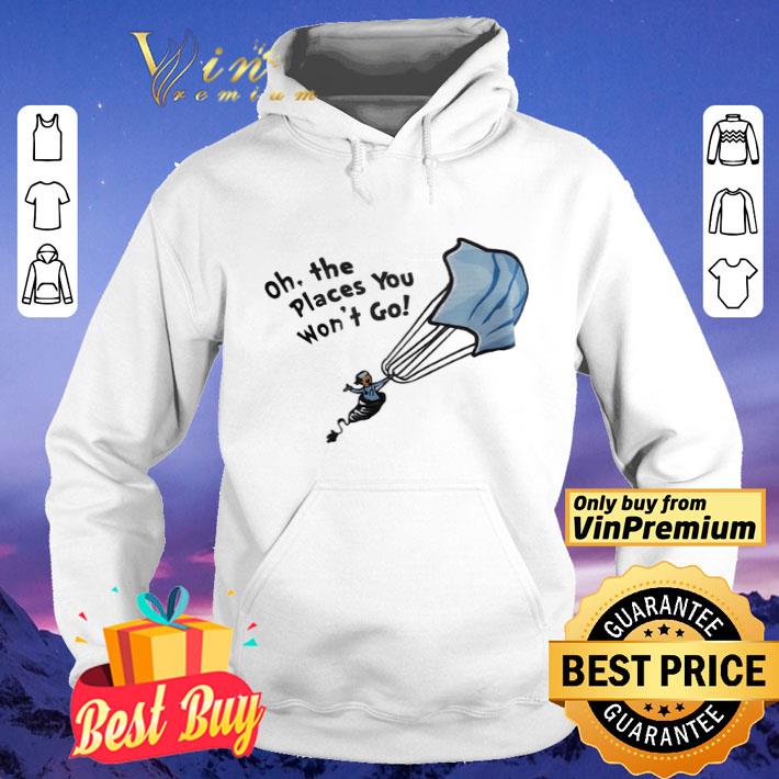 Nurse Mask oh the places you won’t go shirt Nurse Mask oh the places you won t go shirt 4 - Nurse Mask oh the places you won’t go shirt