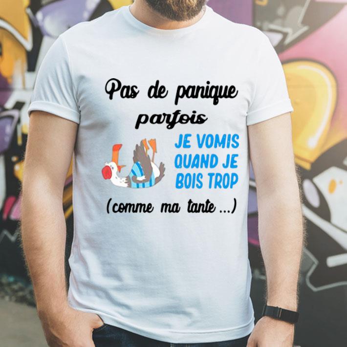 Pas De Panique Parfois Je Vomis Quand Je Bois Trop Comme Ma Tante shirt 4 - Pas De Panique Parfois Je Vomis Quand Je Bois Trop Comme Ma Tante shirt