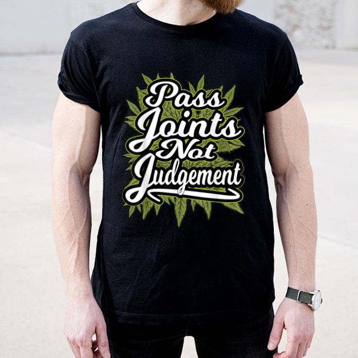 Pass Joints Not Judgement Weed Cannabis Leaf Pot 420 Gift Shirt 4 - Pass Joints Not Judgement Weed Cannabis Leaf Pot 420 Gift Shirt