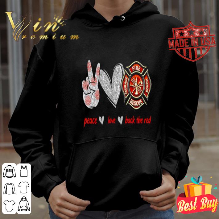 Peace love back the red firefighter logo shirt