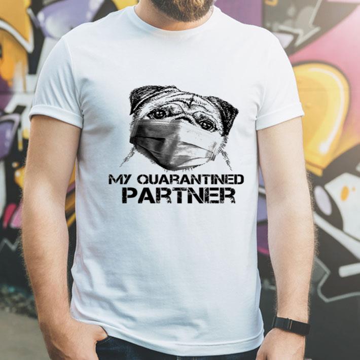 Pug Mask My Quarantine Partner Covid-19 shirt
