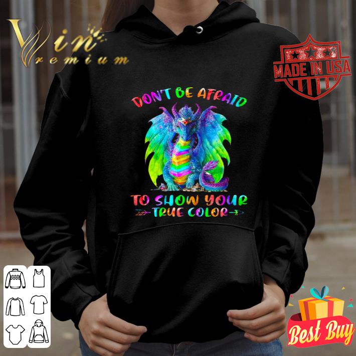 Rainbow dragon don t be afraid to show your true color shirt 4 - Rainbow dragon don't be afraid to show your true color shirt