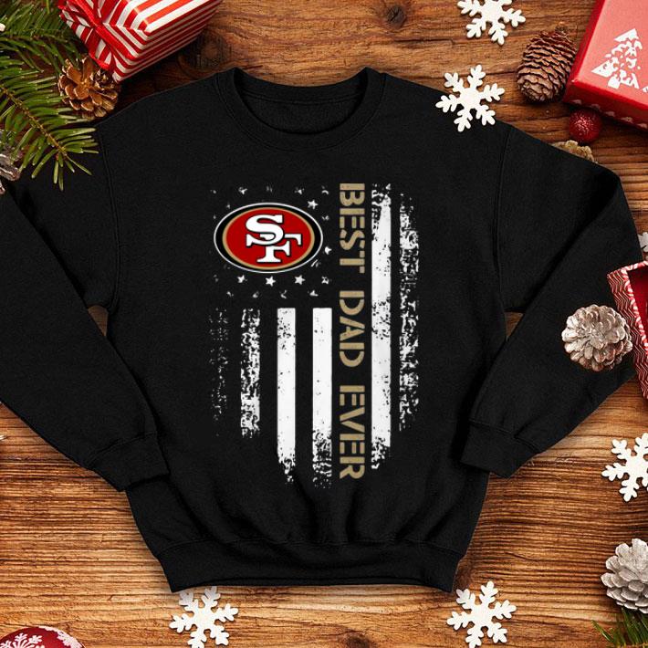 San Francisco 49ers Best Dad Ever American Flag Father's Day shirt