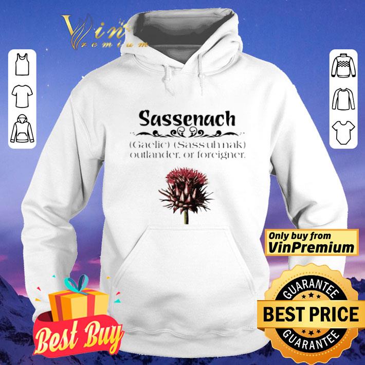 Sassenach Outlander Or Foreigner shirt