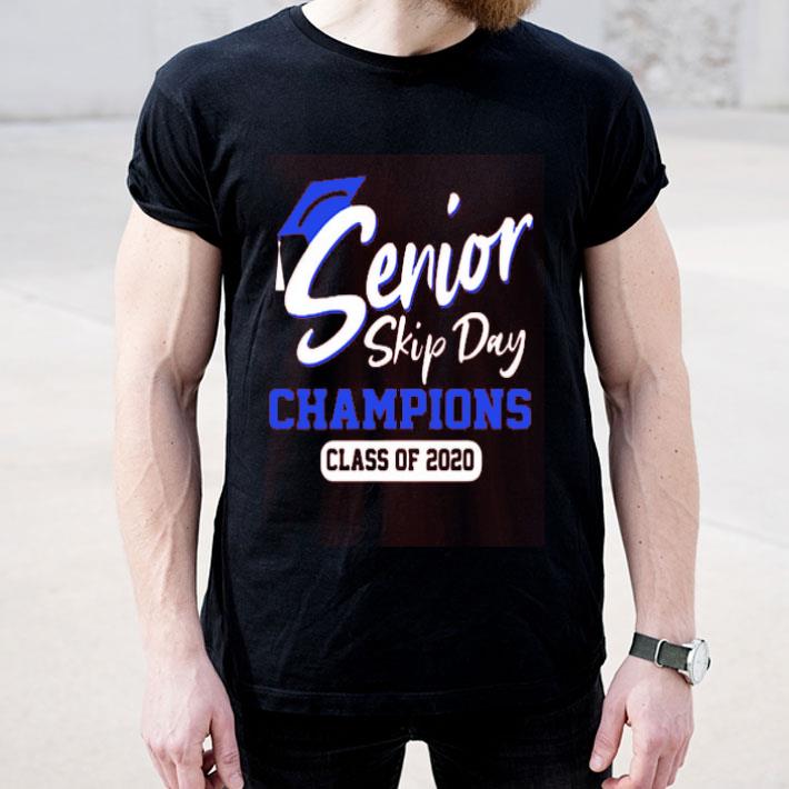 Senior 2020 Skip Day Champions Class Of 2020 Shirt 10 Senior 2020 Skip Day Champions Class Of 2020 Shirt