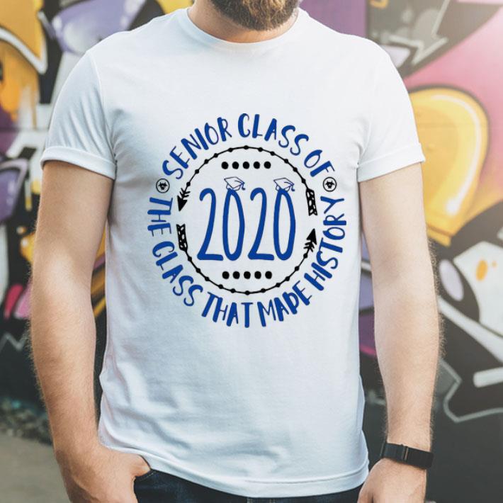 Senior Class Of 2020 The Class That Made History Blue shirt