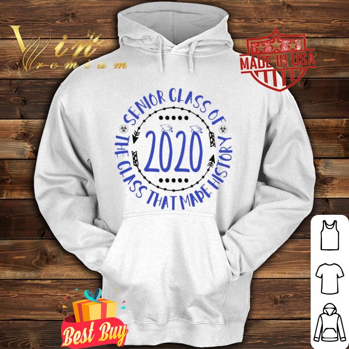 Senior class of 2020 the class that made history Coronavirus shirt