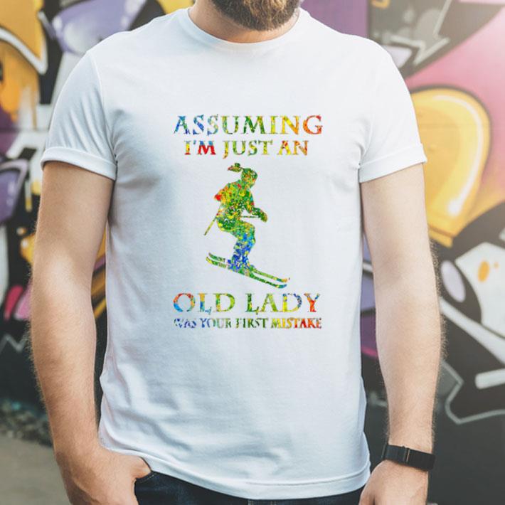 Skiing Assuming I'm Just An Old Lady Was Your First Mistake shirt 1 Skiing Assuming I'm Just An Old Lady Was Your First Mistake shirt