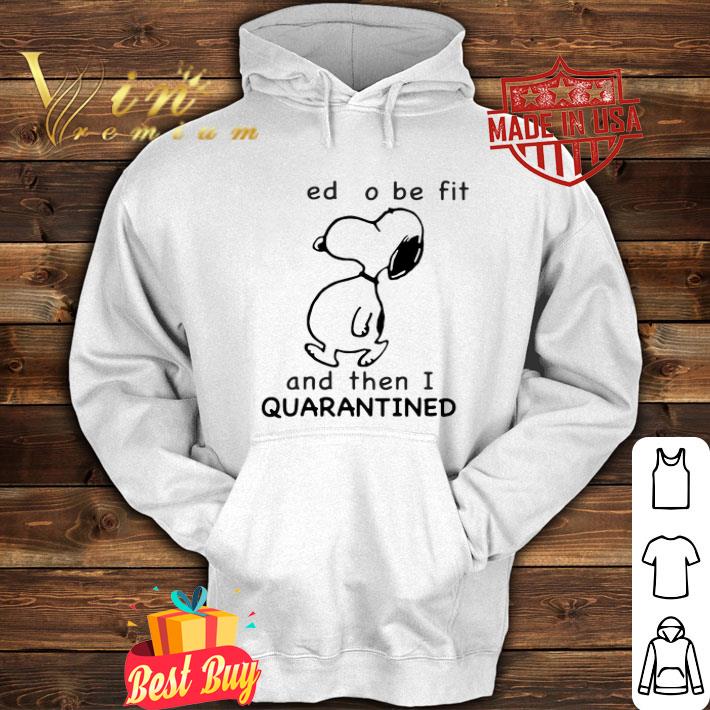 Snoopy I used to be fit and then I quarantined Coronavirus shirt 4 - Snoopy I used to be fit and then I quarantined Coronavirus shirt