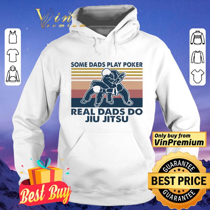 Some dads play poker real dads do jiu jitsu vintage shirt
