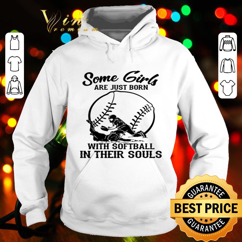 Some girls are just born with Softball in their souls baseball shirt 4 - Some girls are just born with Softball in their souls baseball shirt