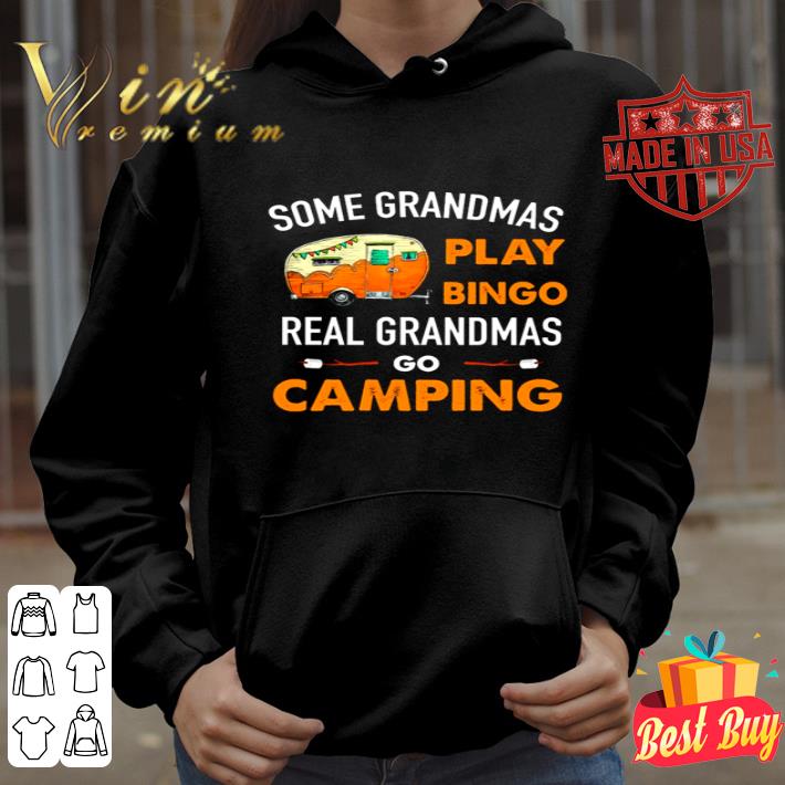 Some grandmas play bingo real grandmas go camping car shirt