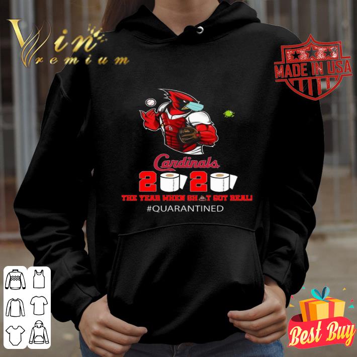 St. Louis Cardinals 2020 the year when shit got real quarantined Covid-19 shirt