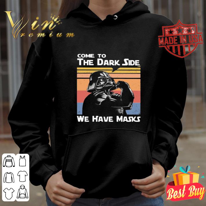 Star Wars Darth Vader Come To The Dark Side We Have Masks Vintage shirt
